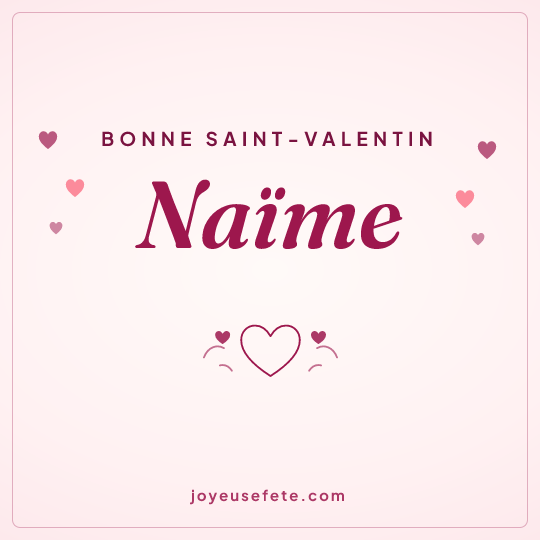 Image carrée « Bonne Saint-Valentin Naïme » pour WhatsApp