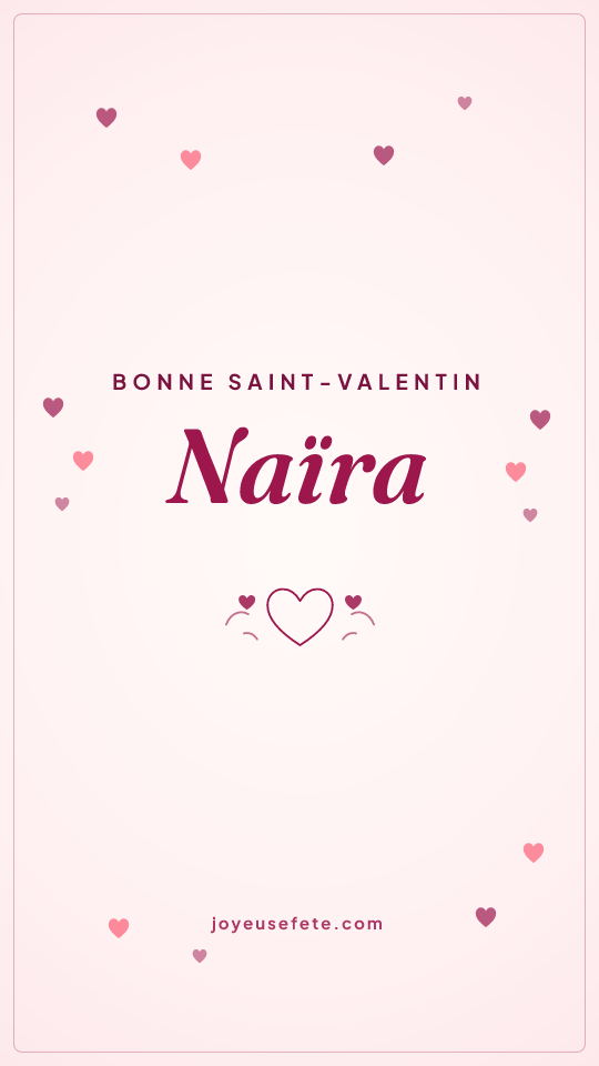 Image « Bonne Saint-Valentin Naïra » au format story