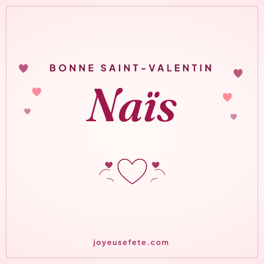 Image carrée « Bonne Saint-Valentin Naïs » pour WhatsApp