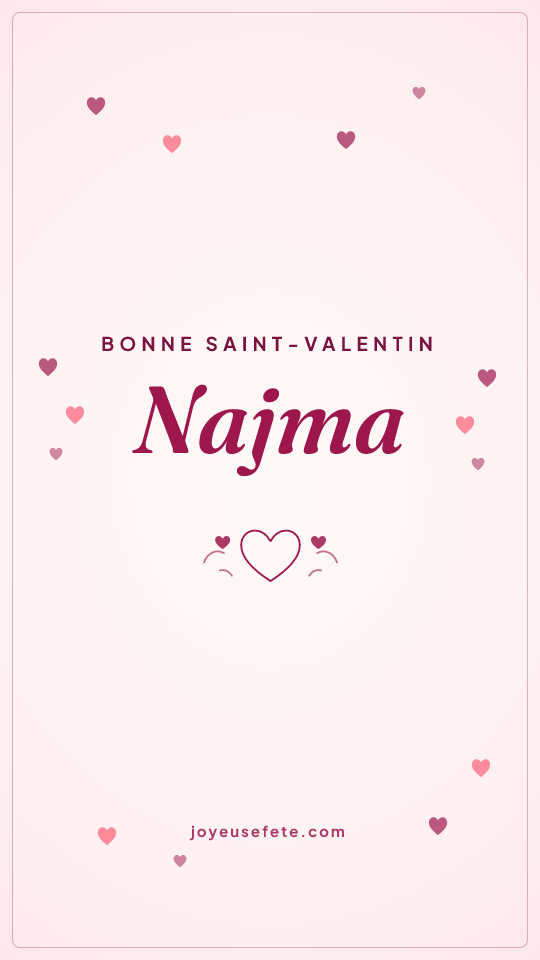 Image « Bonne Saint-Valentin Najma » au format story