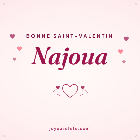 Image carrée « Bonne Saint-Valentin Najoua » pour WhatsApp