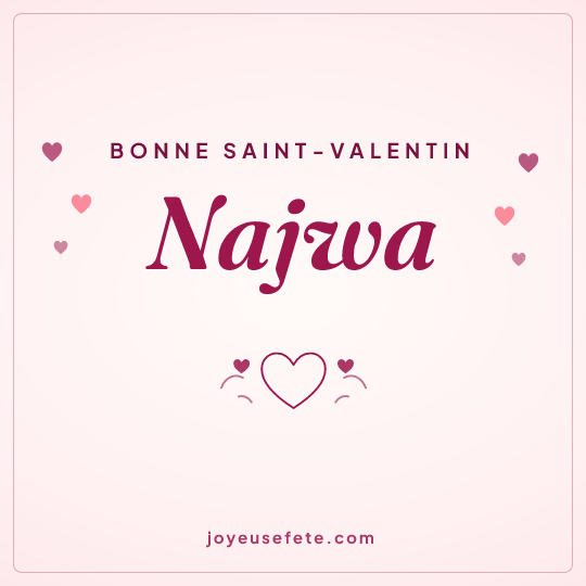 Image carrée « Bonne Saint-Valentin Najwa » pour WhatsApp