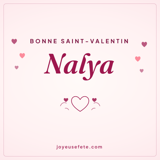 Image carrée « Bonne Saint-Valentin Nalya » pour WhatsApp