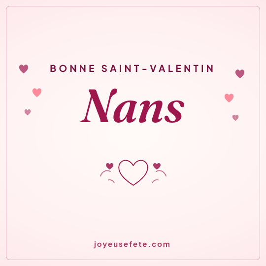 Image carrée « Bonne Saint-Valentin Nans » pour WhatsApp