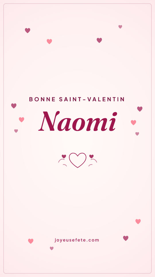 Image « Bonne Saint-Valentin Naomi » au format story