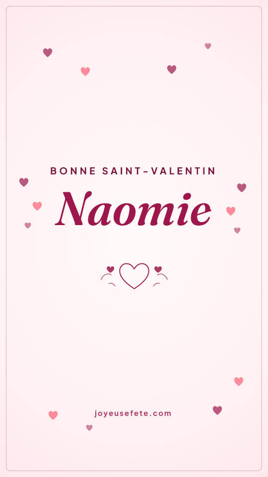 Image « Bonne Saint-Valentin Naomie » au format story