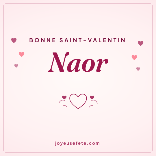 Image carrée « Bonne Saint-Valentin Naor » pour WhatsApp