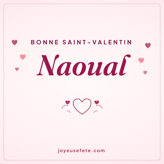 Image carrée « Bonne Saint-Valentin Naoual » pour WhatsApp