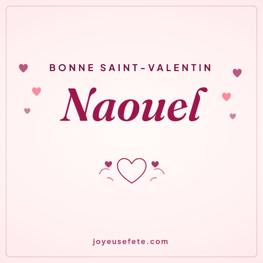 Image carrée « Bonne Saint-Valentin Naouel » pour WhatsApp