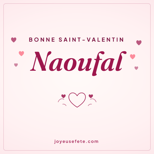 Image carrée « Bonne Saint-Valentin Naoufal » pour WhatsApp