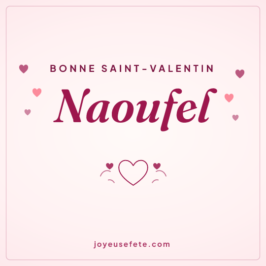Image carrée « Bonne Saint-Valentin Naoufel » pour WhatsApp