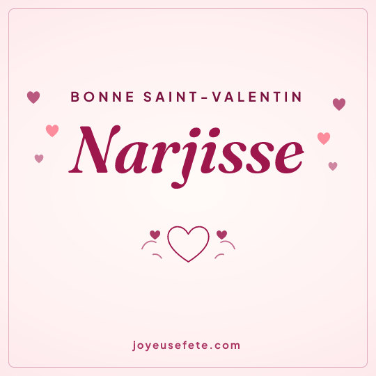 Image carrée « Bonne Saint-Valentin Narjisse » pour WhatsApp