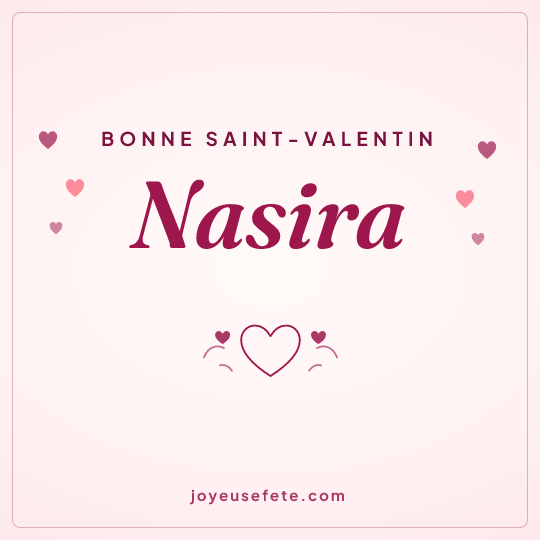 Image carrée « Bonne Saint-Valentin Nasira » pour WhatsApp
