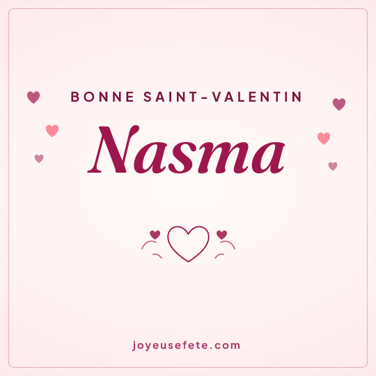 Image carrée « Bonne Saint-Valentin Nasma » pour WhatsApp