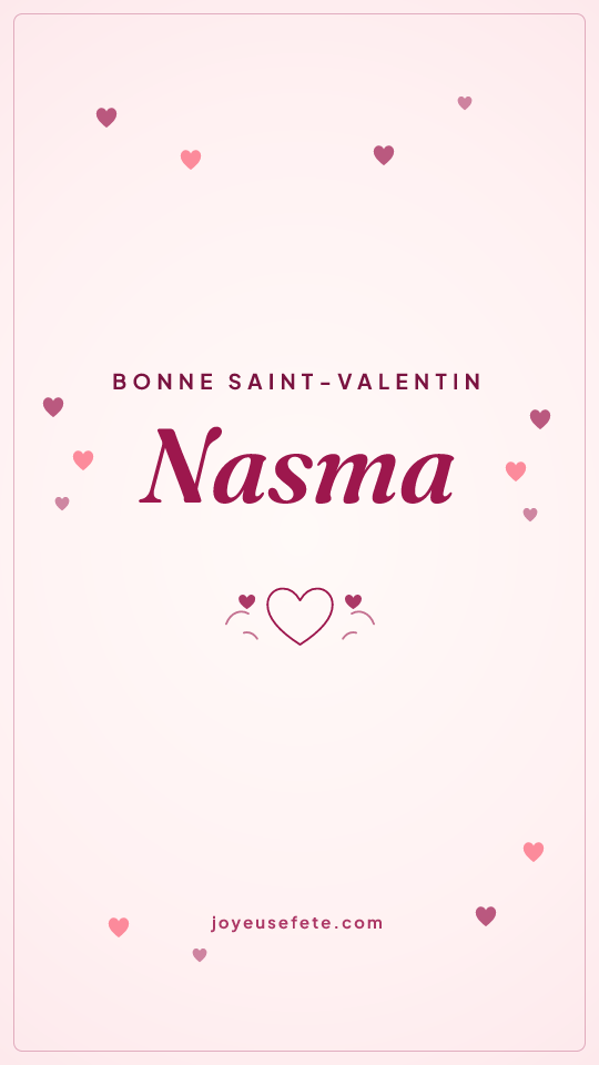 Image « Bonne Saint-Valentin Nasma » au format story