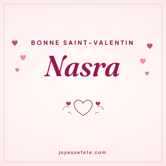 Image carrée « Bonne Saint-Valentin Nasra » pour WhatsApp