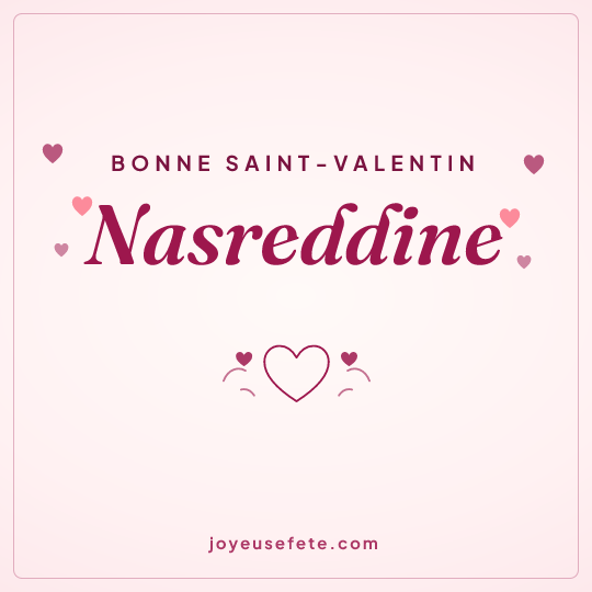 Image carrée « Bonne Saint-Valentin Nasreddine » pour WhatsApp