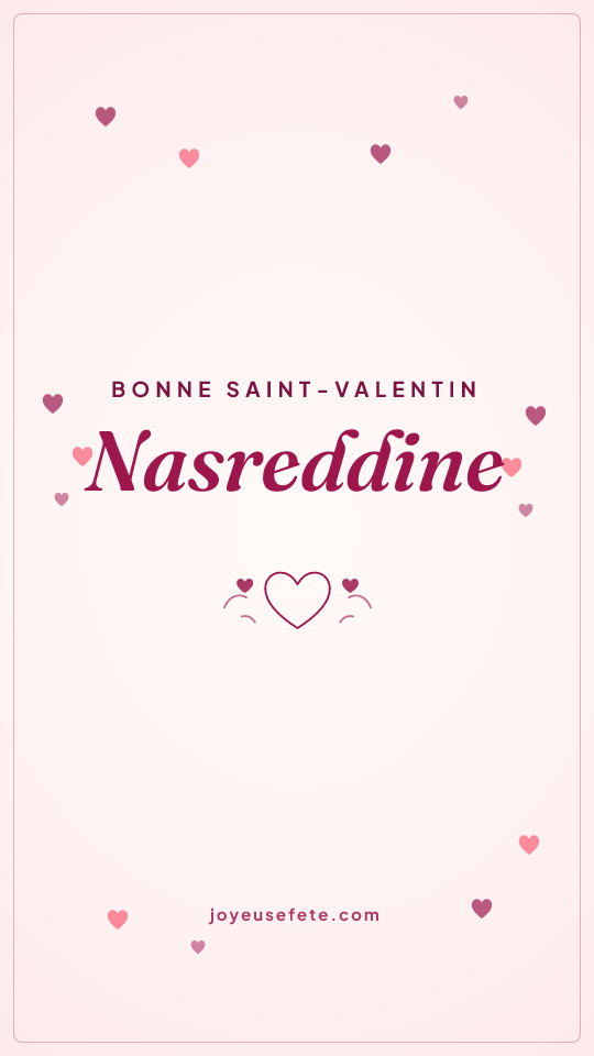 Image « Bonne Saint-Valentin Nasreddine » au format story