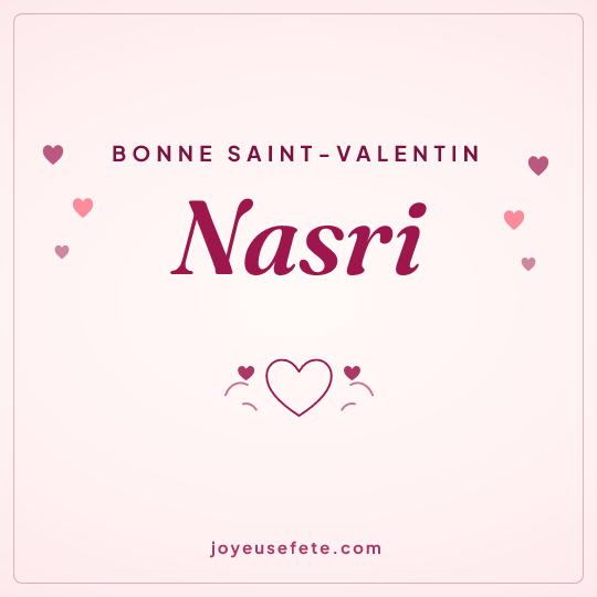 Image carrée « Bonne Saint-Valentin Nasri » pour WhatsApp