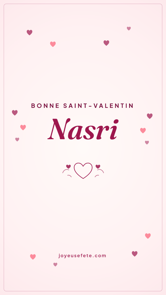Image « Bonne Saint-Valentin Nasri » au format story