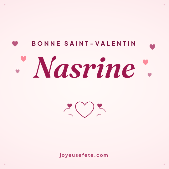 Image carrée « Bonne Saint-Valentin Nasrine » pour WhatsApp