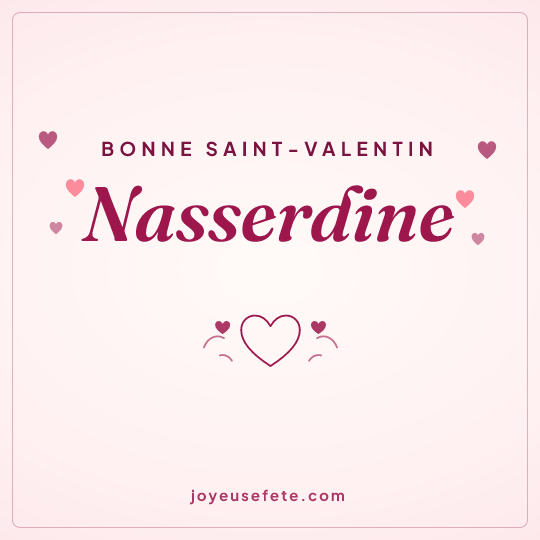 Image carrée « Bonne Saint-Valentin Nasserdine » pour WhatsApp