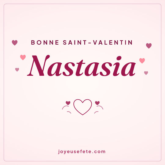 Image carrée « Bonne Saint-Valentin Nastasia » pour WhatsApp