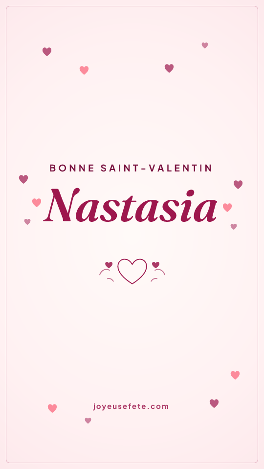 Image « Bonne Saint-Valentin Nastasia » au format story