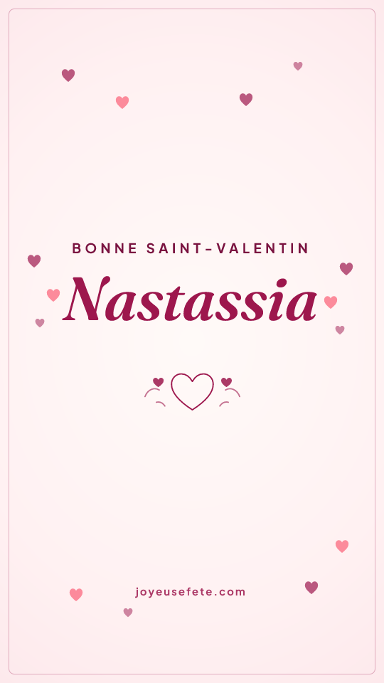 Image « Bonne Saint-Valentin Nastassia » au format story