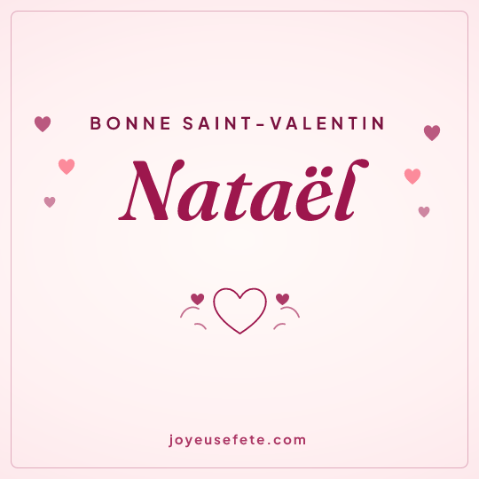 Image carrée « Bonne Saint-Valentin Nataël » pour WhatsApp