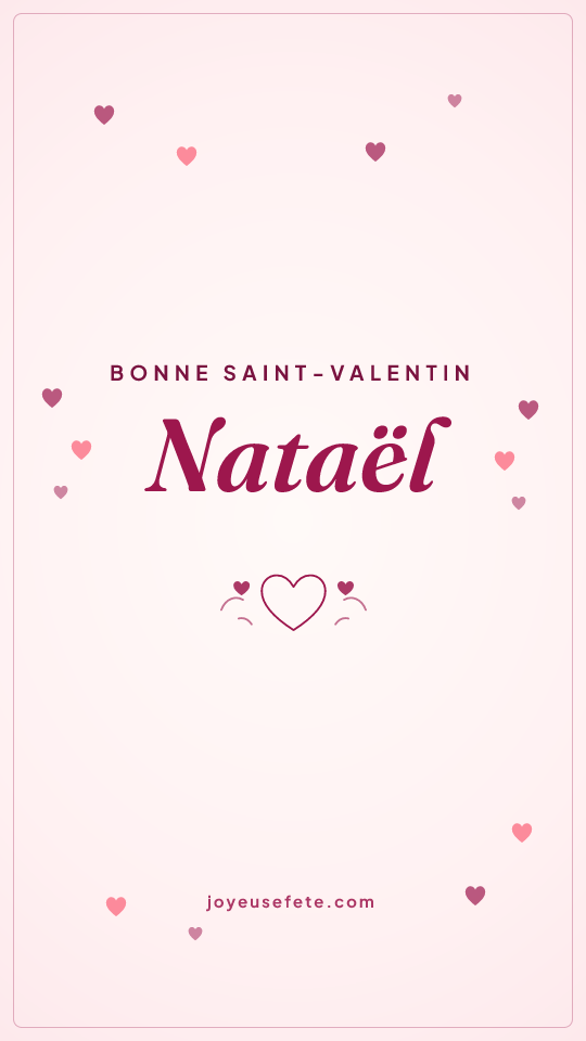 Image « Bonne Saint-Valentin Nataël » au format story