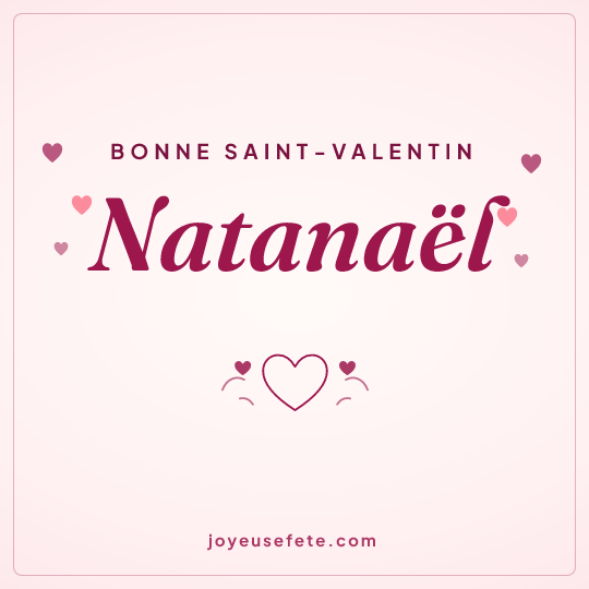Image carrée « Bonne Saint-Valentin Natanaël » pour WhatsApp