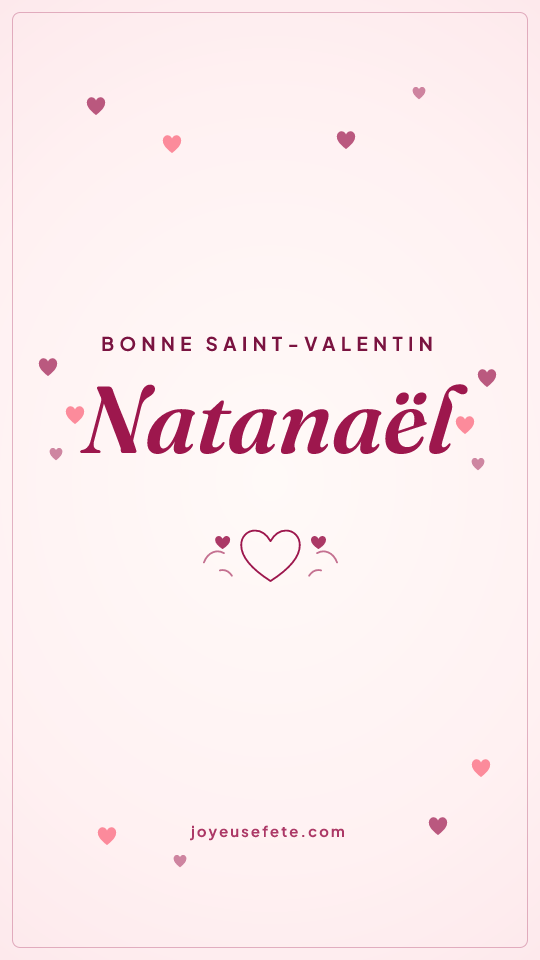 Image « Bonne Saint-Valentin Natanaël » au format story