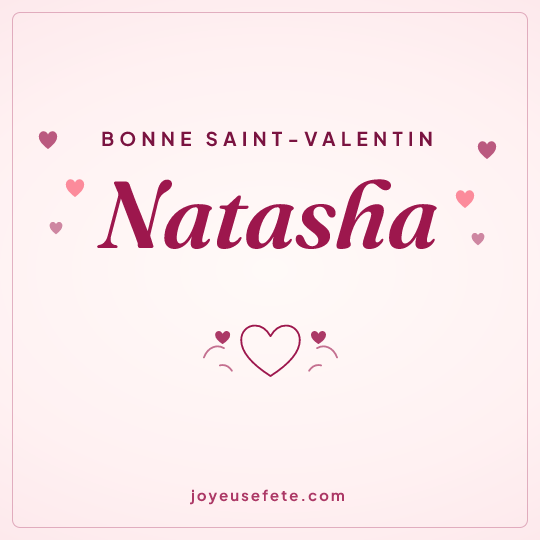 Image carrée « Bonne Saint-Valentin Natasha » pour WhatsApp