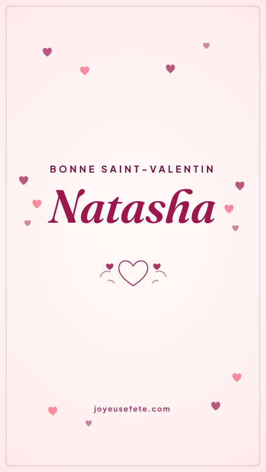 Image « Bonne Saint-Valentin Natasha » au format story
