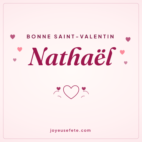 Image carrée « Bonne Saint-Valentin Nathaël » pour WhatsApp