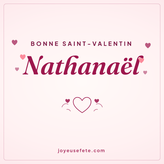 Image carrée « Bonne Saint-Valentin Nathanaël » pour WhatsApp