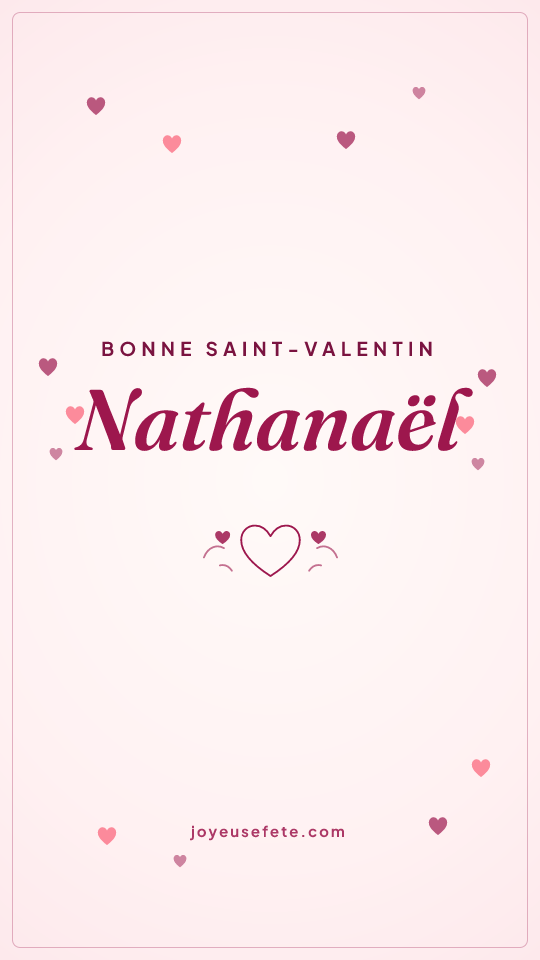 Image « Bonne Saint-Valentin Nathanaël » au format story