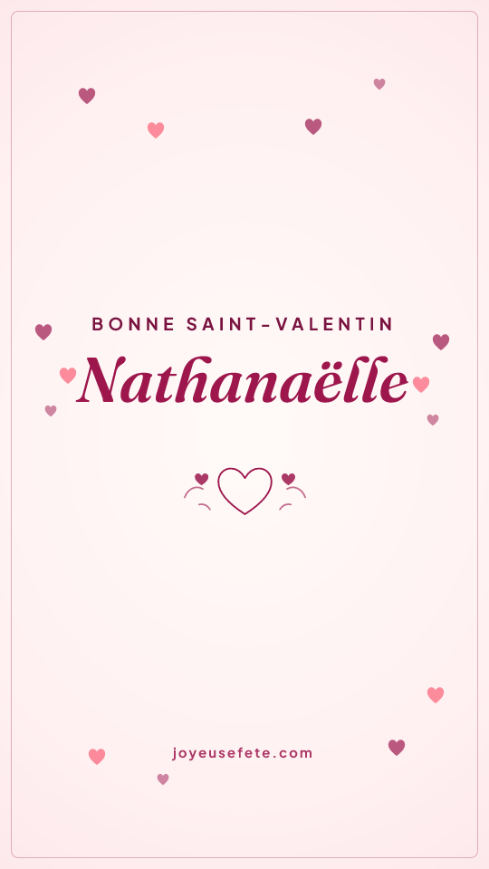 Image « Bonne Saint-Valentin Nathanaëlle » au format story