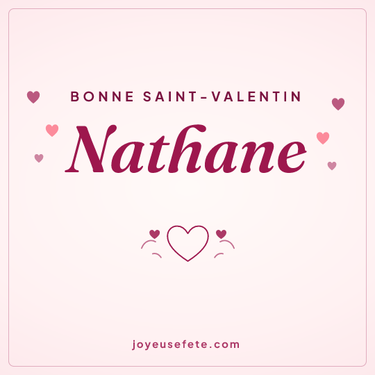 Image carrée « Bonne Saint-Valentin Nathane » pour WhatsApp
