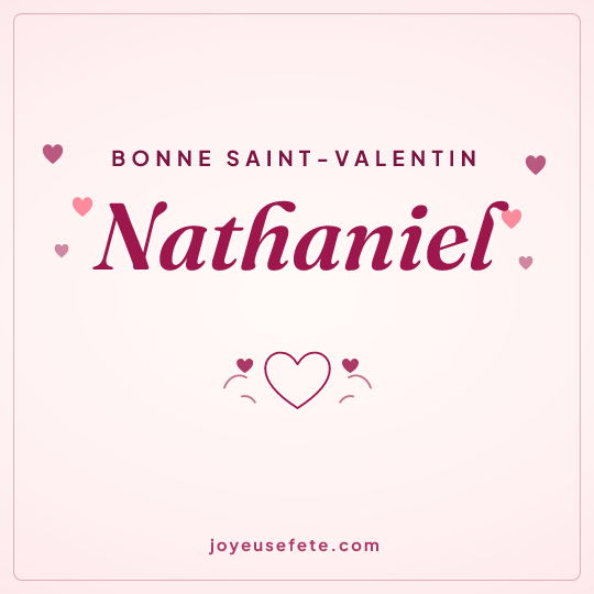 Image carrée « Bonne Saint-Valentin Nathaniel » pour WhatsApp