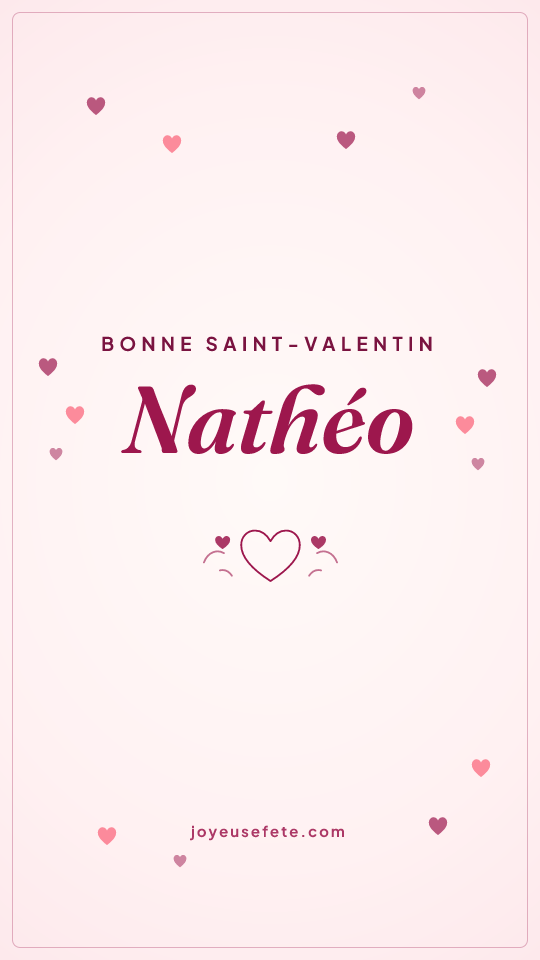 Image « Bonne Saint-Valentin Nathéo » au format story