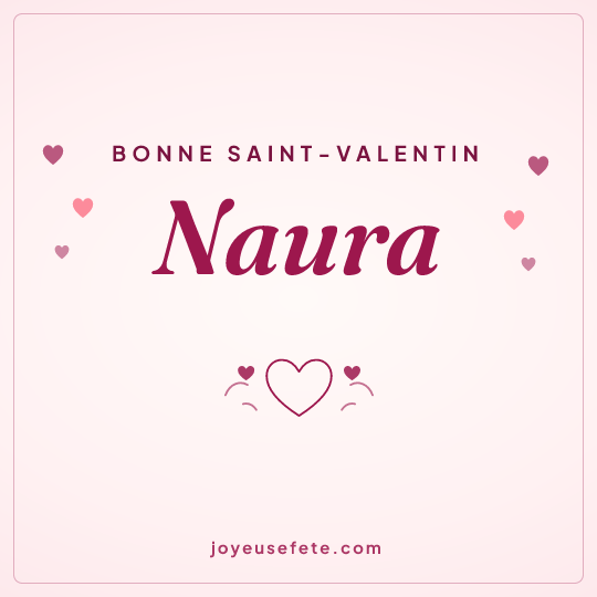 Image carrée « Bonne Saint-Valentin Naura » pour WhatsApp