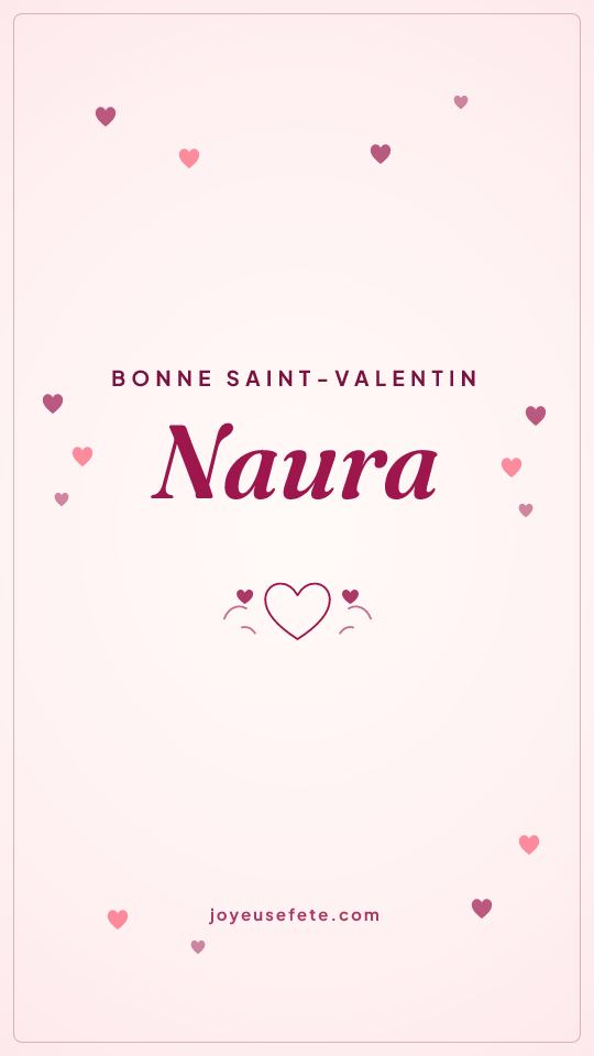 Image « Bonne Saint-Valentin Naura » au format story