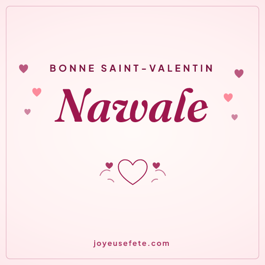 Image carrée « Bonne Saint-Valentin Nawale » pour WhatsApp