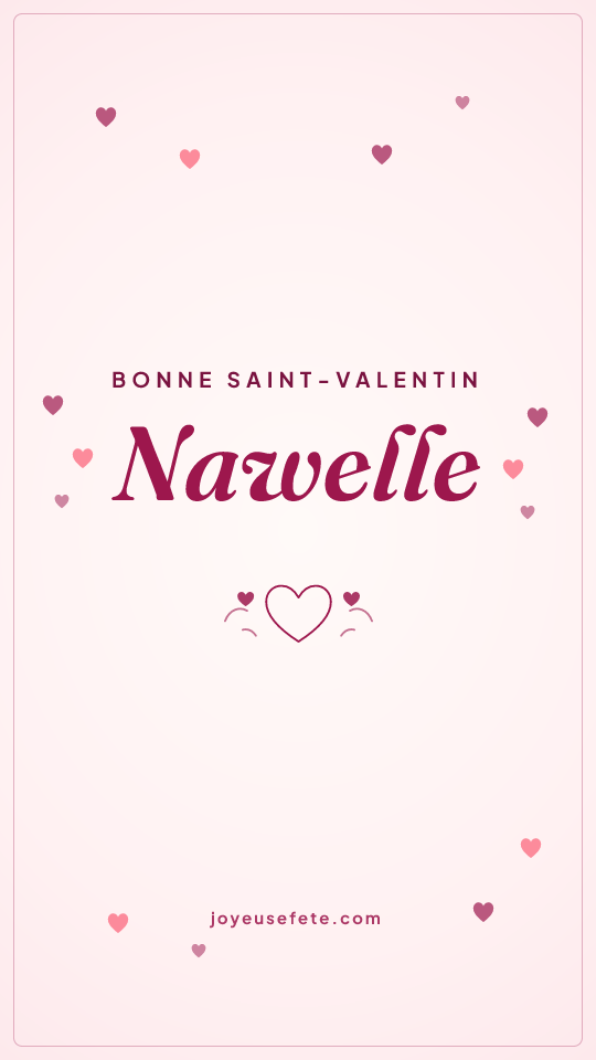 Image « Bonne Saint-Valentin Nawelle » au format story