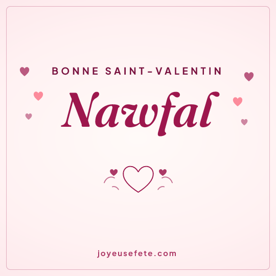 Image carrée « Bonne Saint-Valentin Nawfal » pour WhatsApp