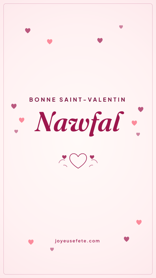 Image « Bonne Saint-Valentin Nawfal » au format story