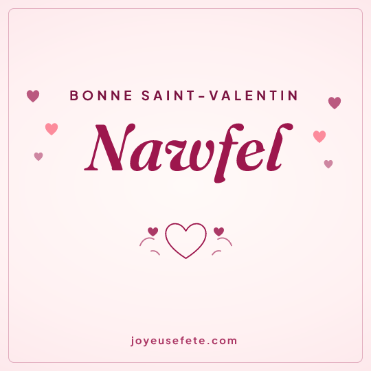 Image carrée « Bonne Saint-Valentin Nawfel » pour WhatsApp