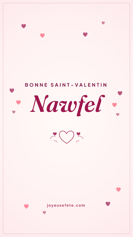 Image « Bonne Saint-Valentin Nawfel » au format story